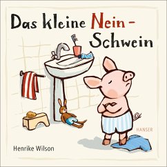 Das kleine Nein-Schwein - Wilson, Henrike