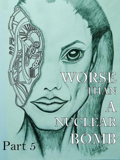 Cover Worse Than a Nuclear Bomb Part 5 (1, #5) (eBook, ePUB)