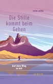 Die Stille kommt beim Gehen