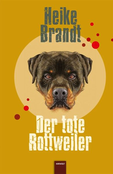 Der tote Rottweiler (eBook, ePUB) Der tote Rottweiler (eBook, ePUB)