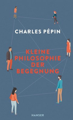 Kleine Philosophie der Begegnung - Pépin, Charles