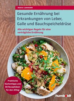 Gesunde Ernährung bei Erkrankungen von Leber, Galle und Bauchspeicheldrüse - Lohmann, Maria
