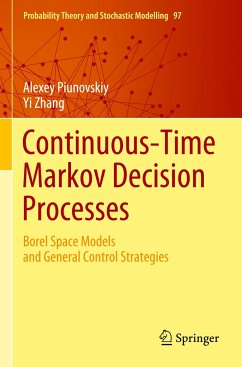 Continuous-Time Markov Decision Processes - Piunovskiy, Alexey;Zhang, Yi