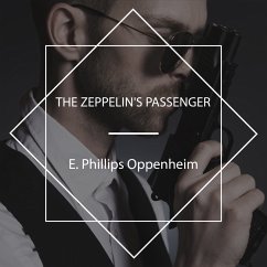 The Zeppelin's Passenger (MP3-Download) - Oppenheim, E. Phillips