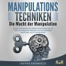 Manipulationstechniken - Die Macht der... - Bild 1