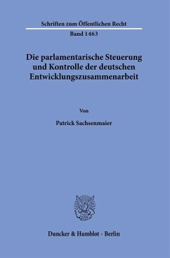 Die parlamentarische Steuerung und Kontrolle der deutschen Entwicklungszusammenarbeit. - Sachsenmaier, Patrick