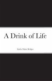 A Drink of Life (eBook, ePUB)