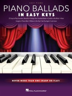 Piano Ballads - In Easy Keys: Easy Piano Songbook with Never More Than One Sharp or Flat! - UNKNOWN