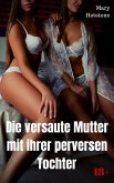 Die versaute Mutter mit ihrer perversen Tochter (eBook, ePUB)