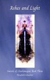 Ashes and Light (Swords of Charlemagne, #3) (eBook, ePUB) Ashes and Light (Swords of Charlemagne, #3) (eBook, ePUB)