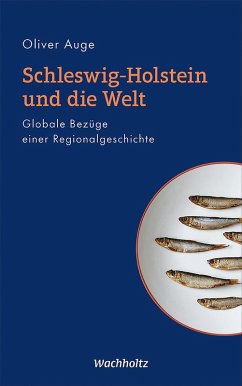 Schleswig-Holstein und die Welt (eBook, PDF) - Auge, Oliver