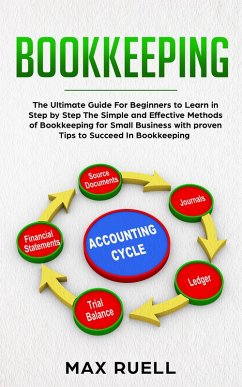 Cover Bookkeeping: A Comprehensive Guide to Learn the Simple and Effective Method of Bookkeeping (eBook, ePUB)