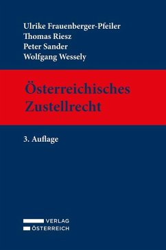 Österreichisches Zustellrecht - Frauenberger-Pfeiler, Ulrike;Riesz, Thomas;Sander, Peter