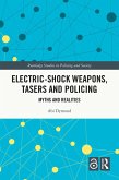 Electric-Shock Weapons, Tasers and Policing (eBook, PDF)