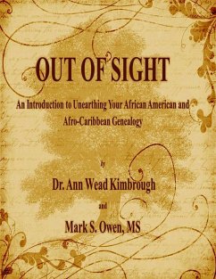 Cover Out of Sight: An Introduction to Unearthing Your African American and Afro-Caribbean Genealogy (eBook, ePUB)