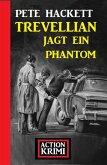 Trevellian jagt ein Phantom: Action Krimi (eBook, ePUB)