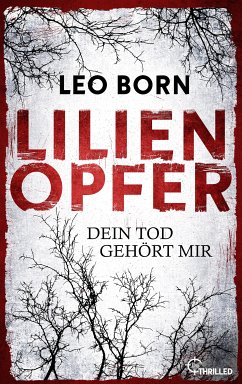 Lilienopfer. Dein Tod gehört mir (eBook, ePUB) - Born, Leo