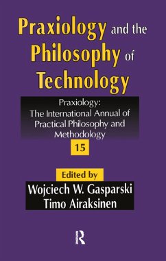 Praxiology and the Philosophy of Technology (eBook, PDF) - Gasparski, Wojciech W.; Airaksinen, Timo