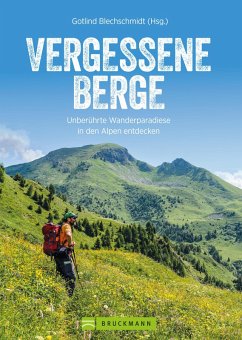 Vergessene Berge (eBook, ePUB) - Rosenwirth, Wolfgang; Pröttel, Michael; Blechschmidt, Gotlind; Hüsler, Eugen E.; Rosenwirth, Maria