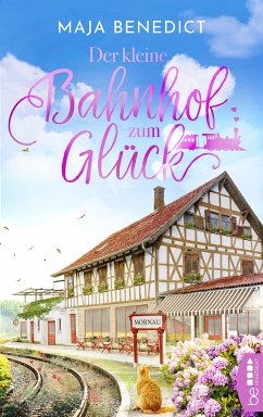 Der kleine Bahnhof zum Glück (eBook, ePUB) - Benedict, Maja