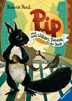Pip und seine wilden Freunde in der Stadt / Pip und seine wilden Freunde Bd.2 (eBook, ePUB) - Reed, Rebecca