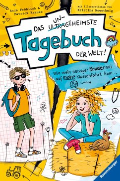 Wie mein nerviger Bruder mit auf meine Klassenfahrt kam ... / Das ungeheimste Tagebuch der Welt! Bd.3 (eBook, ePUB) - Fröhlich, Anja; Krause, Patrick