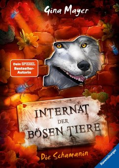 Die Schamanin / Das Internat der bösen Tiere Bd.5 (eBook, ePUB) - Mayer, Gina