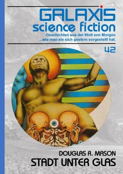 GALAXIS SCIENCE FICTION, Band 42: STADT UNTER GLAS (eBook, ePUB) - Mason, Douglas R.