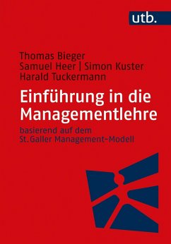Einführung in die Managementlehre (eBook, ePUB) - Bieger, Thomas; Heer, Samuel; Kuster, Simon; Tuckermann, Harald
