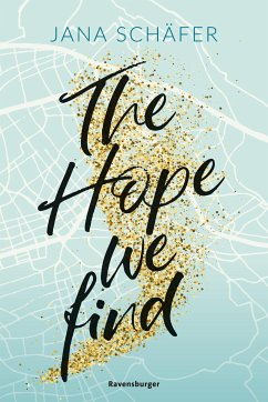 The Hope We Find / Edinburgh-Reihe Bd.2 (eBook, ePUB) - Schäfer, Jana