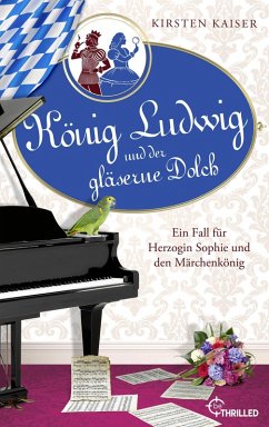 König Ludwig und der gläserne Dolch / König Ludwig Bd.2 (eBook, ePUB) - Kaiser, Kirsten