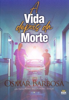 A Vida Depois da Morte (eBook, ePUB) - Osmar Barbosa