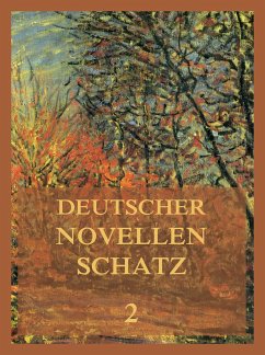 Deutscher Novellenschatz 2 (eBook, ePUB) - Rumohr, Karl Friedrich; Stifter, Adalbert; Tieck, Ludwig; Wolf, August