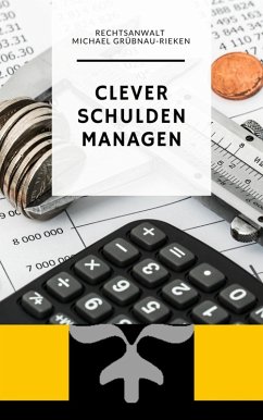 Clever Schulden Managen (eBook, ePUB) - Grübnau-Rieken, Michael