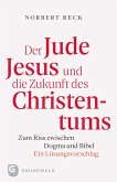 Der Jude Jesus und die Zukunft des Christentums (eBook, ePUB)