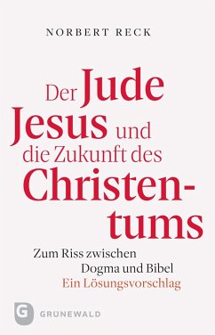Der Jude Jesus und die Zukunft des Christentums (eBook, ePUB) - Reck, Nobert