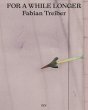 Fabian Treiber - For a while longer - Bild 1