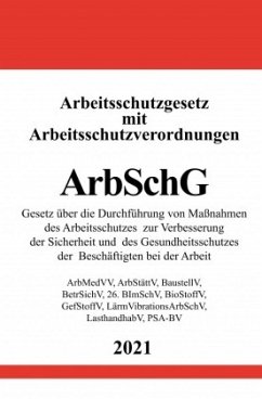 Arbeitsschutzgesetz (ArbSchG) mit Arbeitsschutzverordnungen - Studier, Ronny