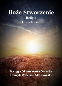 Boze Stworzenie Uzupelnienie (eBook, ePUB) - Skowronski, Henryk Walerian