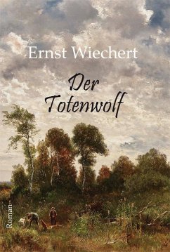 Der Totenwolf - Wiechert, Ernst