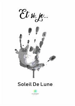 Et si, je… (eBook, ePUB) - Soleil De Lune