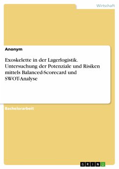 Exoskelette in der Lagerlogistik. Untersuchung der Potenziale und Risiken mittels Balanced-Scorecard und SWOT-Analyse (eBook, PDF)