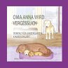 Oma Anna wird vergesslich - Bild 1