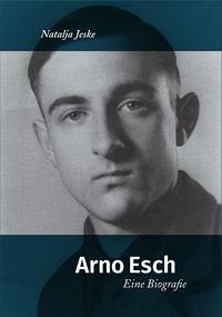 Arno Esch - Eine Biografie Arno Esch - Eine Biografie