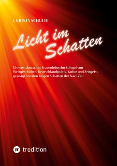 Licht im Schatten - Ein westdeutsches Frauenleben - Schulte, Christa