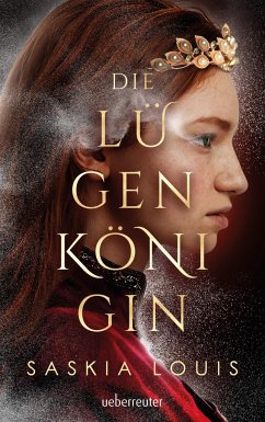 Die Lügenkönigin - Mitreißende Fantasy in opulenter Ausstattung: Hardcover mit Lesebändchen, als Extra nur in der 1. Auflage: Character Cards - Louis, Saskia