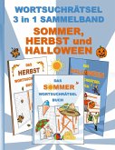 WORTSUCHRÄTSEL 3 in 1 SAMMELBAND SOMMER, HERBST und HALLOWEEN WORTSUCHRÄTSEL 3 in 1 SAMMELBAND SOMMER, HERBST und HALLOWEEN