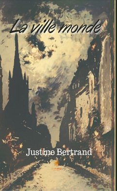 La ville monde (eBook, ePUB) - Bertrand, Justine