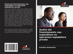 Analisi del finanziamento cap-expenditure su operazioni ospedaliere private - Kanazache, Eusebius