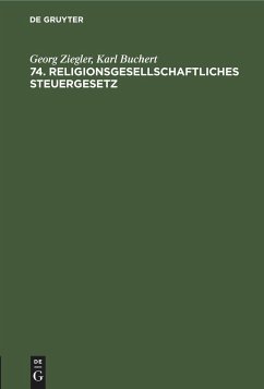 74. Religionsgesellschaftliches Steuergesetz - Buchert, Karl; Ziegler, Georg